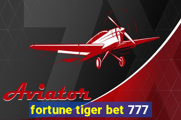 fortune tiger bet 777